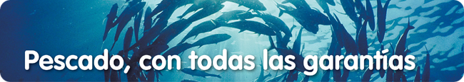 PESCADO, CON TODAS LAS GARANTÍAS