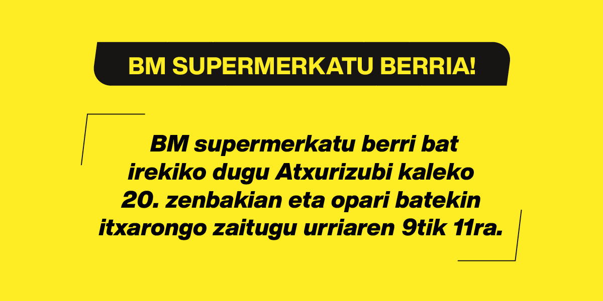 Supermerkatu berri bat irekiko dugu